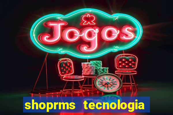 shoprms tecnologia e servicos ltda jogos online